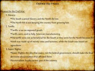 Civil War Day 1 Notes Reason for the Civil War: 1. Slavery: