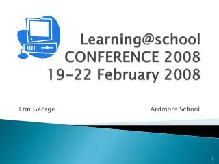 Learning@school CONFERENCE 2008 19-22 February 2008