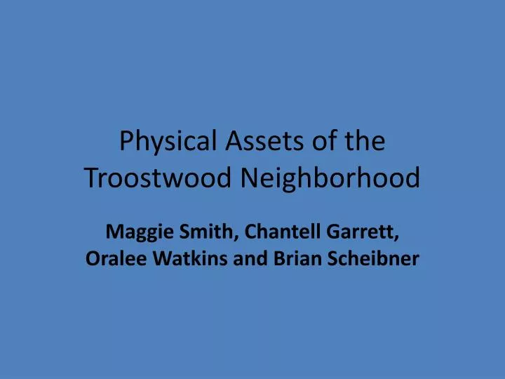 physical assets of the troostwood neighborhood