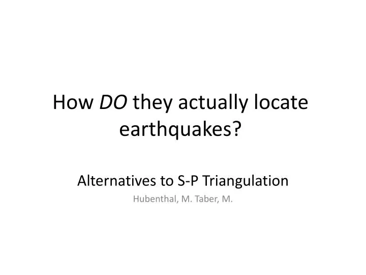 how do they actually locate earthquakes