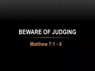 Beware of judging