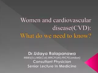Women and cardiovascular disease(CVD): What do we need to know?