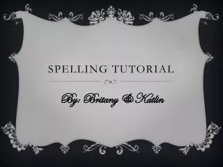 Spelling Tutorial