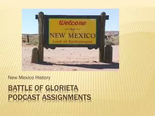 Battle of Glorieta Podcast assignments