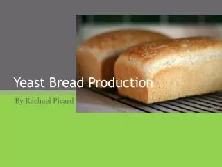 Yeast Bread Production