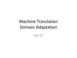 Machine Translation Domain Adaptation