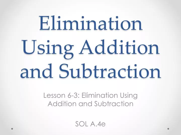 elimination using a ddition and subtraction