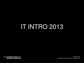 it intro 2013