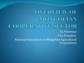 OVERVIEW OF MONGOLIAN COOPERATIVE SECTOR