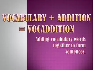 Vocabulary + Addition = VocadDition