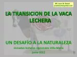 LA TRANSICION DE LA VACA LECHERA UN DESAFÍO A LA NATURALEZA - slide 1