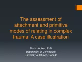 David Joubert, PhD Department of Criminology University of Ottawa, Canada