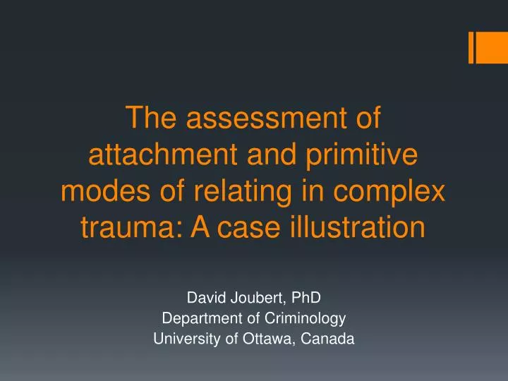 the assessment of attachment and primitive modes of relating in complex trauma a case illustration