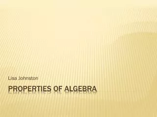 Properties of Algebra