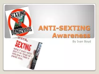 ANTI-SEXTING Awareness