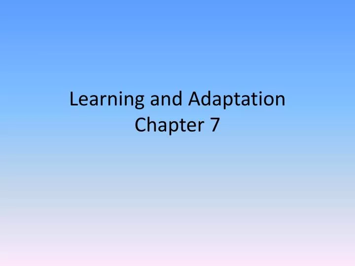 learning and adaptation chapter 7