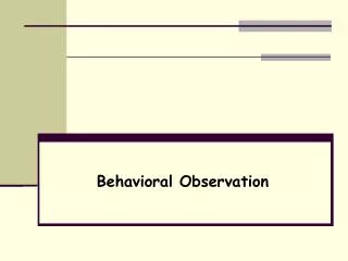 Behavioral Observation