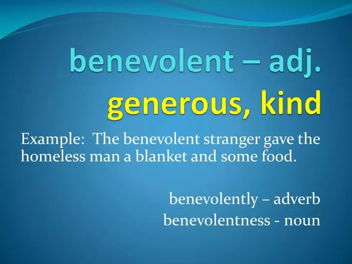 benevolent adj generous kind