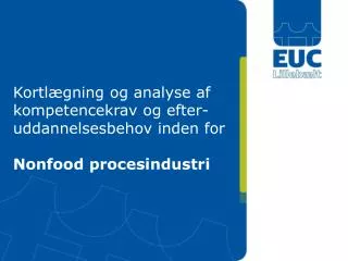 kortl gning og analyse af kompetencekrav og efter uddannelsesbehov inden for nonfood procesindustri
