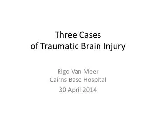 Three Cases of Traumatic Brain Injury