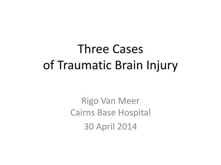 three cases of traumatic brain injury
