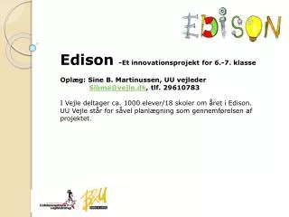 Edison -Et innovationsprojekt for 6.-7. klasse Oplæg: Sine B. Martinussen, UU vejleder