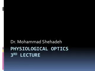 Physiological optics 3 rd lecture