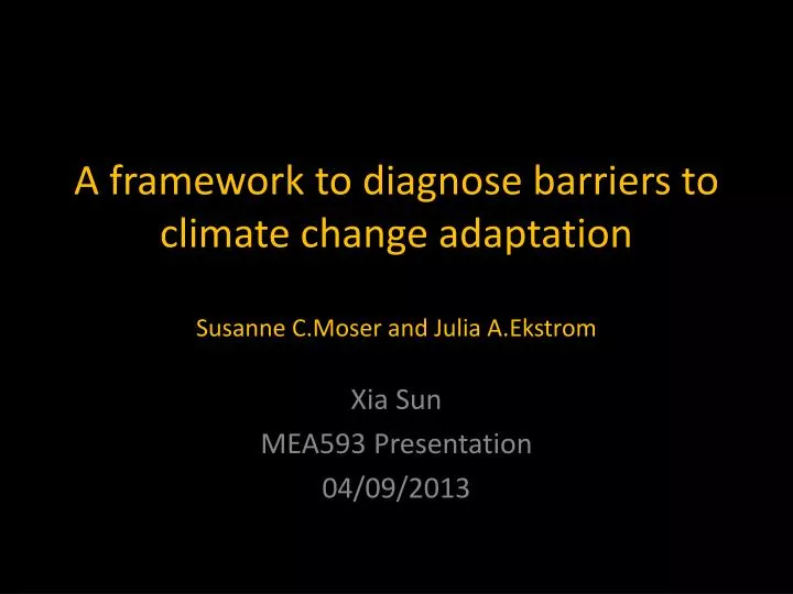 a framework to diagnose barriers to climate change adaptation susanne c moser and julia a ekstrom