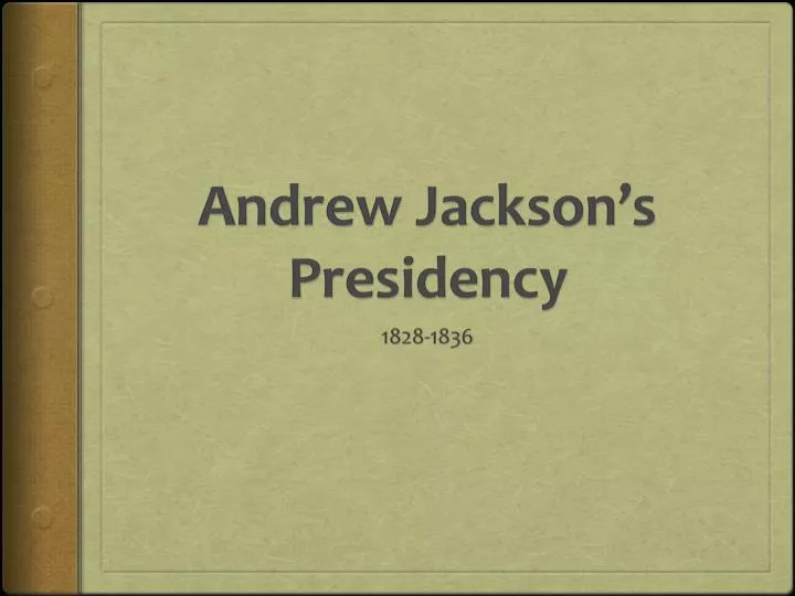andrew jackson s presidency