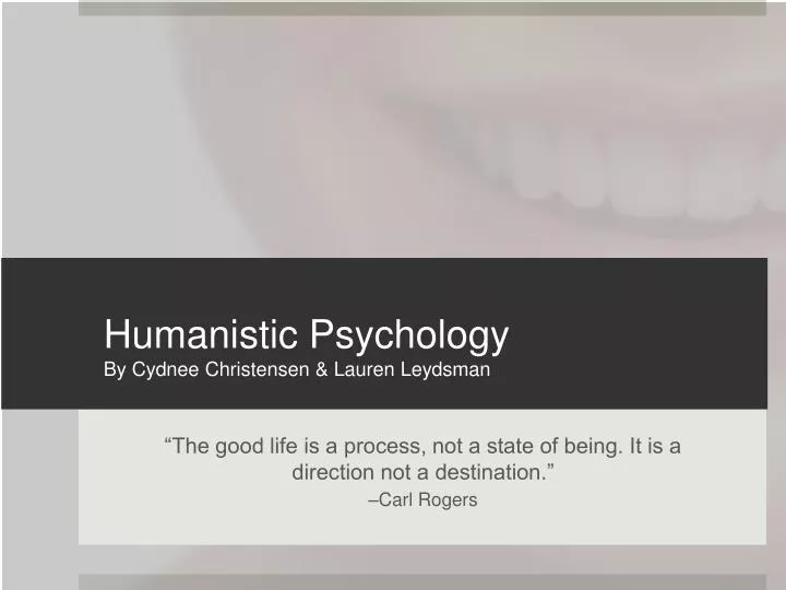 humanistic psychology by cydnee christensen lauren leydsman