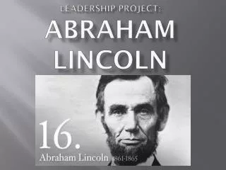 Leadership Project: Abraham Lincoln