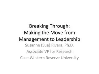 Breaking Through: M aking the Move from Management to Leadership