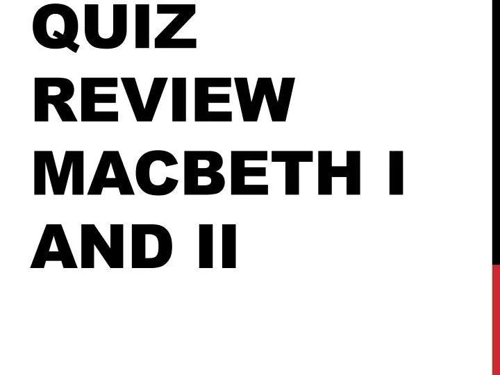 quiz review macbeth i and ii
