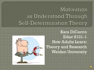 Motivation as Understood Through Self-Determination Theory
