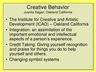 Creative Behavior Juanita Sagan, Oakland California