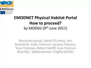 EMODNET Physical Habitat Portal How to proceed ? by MODEG (9 th June 2011)