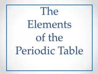 The Elements of the Periodic Table