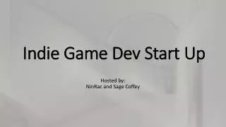 Indie Game Dev Start Up