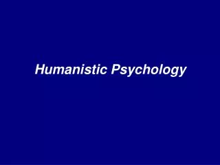 Humanistic Psychology