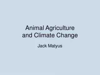 Animal Agriculture and Climate Change