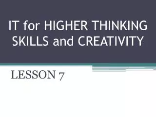 IT for HIGHER THINKING SKILLS and CREATIVITY