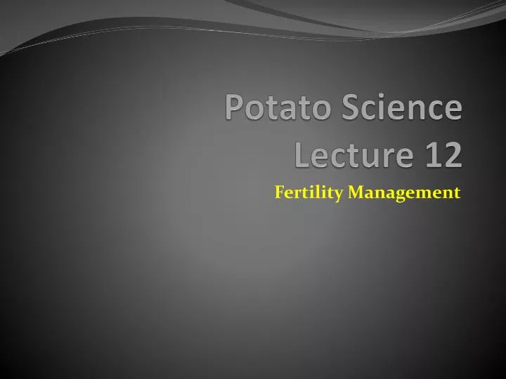 potato science lecture 12