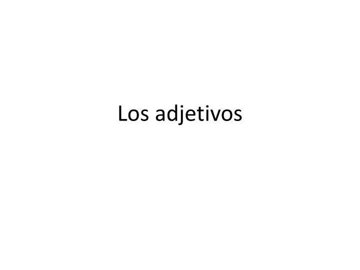 PPT - Los adjetivos PowerPoint Presentation, free download - ID:2381618