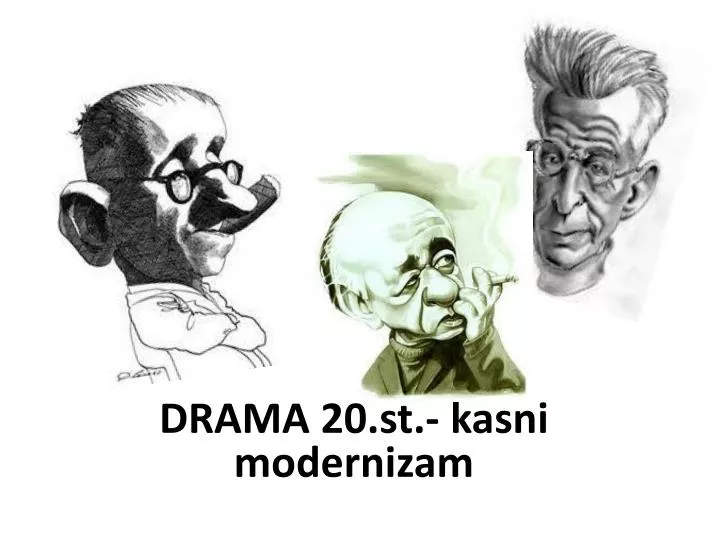 drama 20 st kasni modernizam