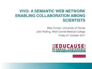 VIVO: A Semantic Web Network Enabling Collaboration Among Scientists