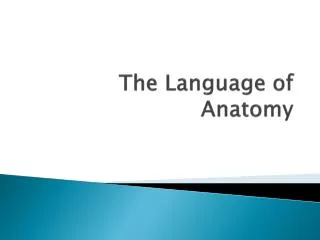 The Language of Anatomy