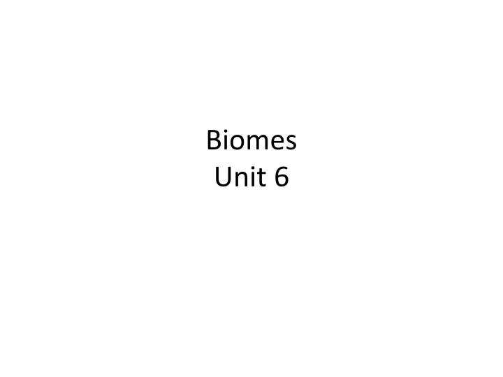 biomes unit 6