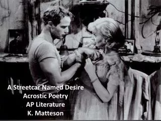 A Streetcar Named Desire Acrostic Poetry AP Literature K. Matteson