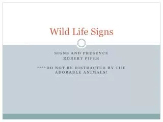 Wild Life Signs