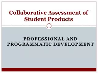Collaborative Assessment of Student Products